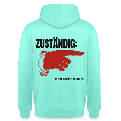 "Zuständig: der neben mir." Motiv-Hoodie unisex, Farbe Mint