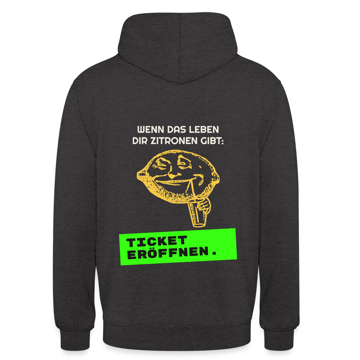 Wenn das Leben dir Zitronen gibt: Ticket eröffnen. Motiv-Hoodie unisex, Farbe Anthrazit