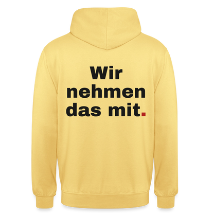 "Wir nehmen das mit." Motiv-Hoodie unisex, Farbe Zitronengelb