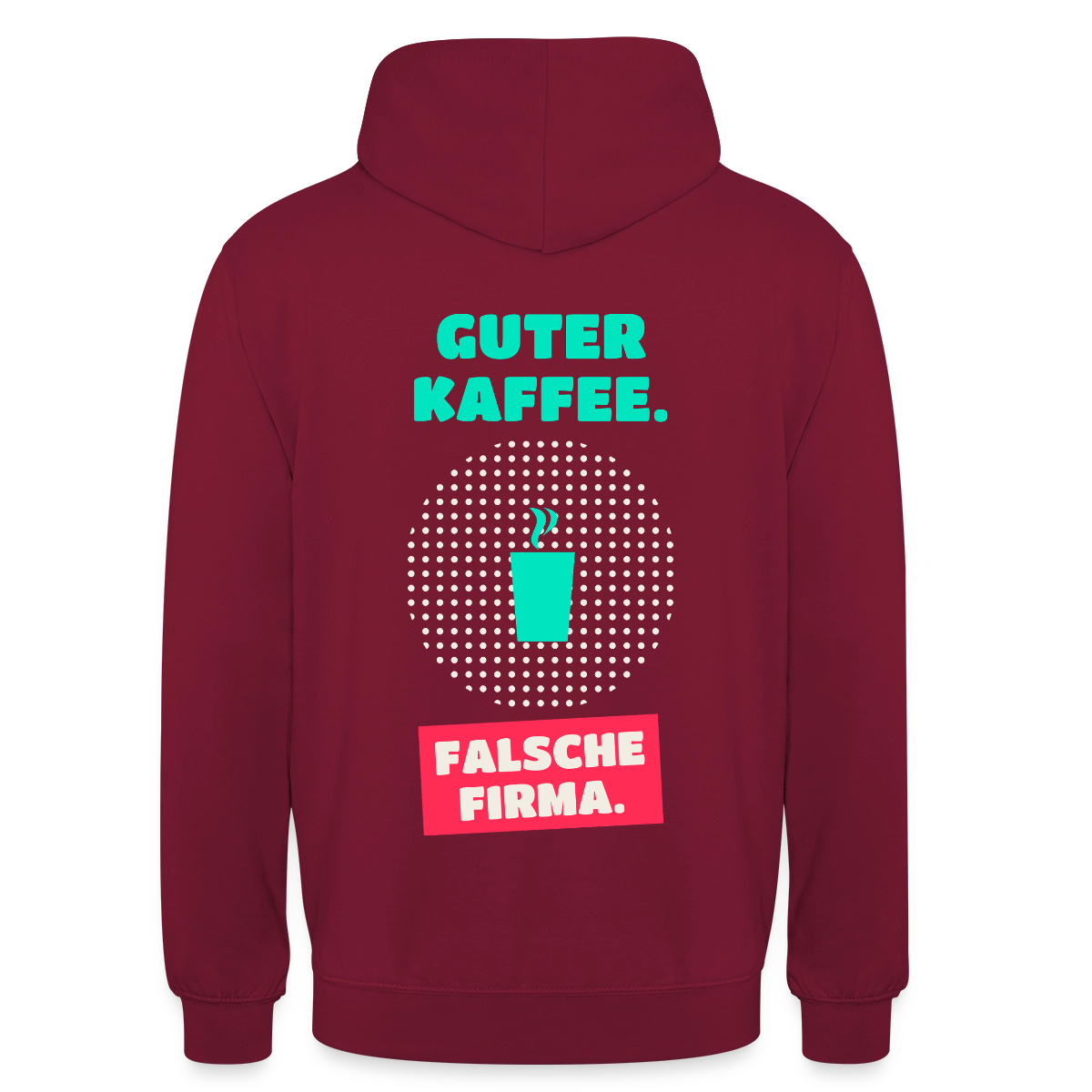 "Guter Kaffee. Falsche Firma." Motiv-Hoodie unisex, Farbe Bordeaux
