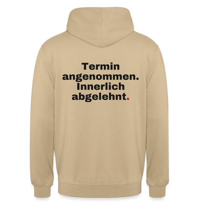 "Termin angenommen. Innerlich abgelehnt." Motiv-Hoodie unisex, Farbe Beige