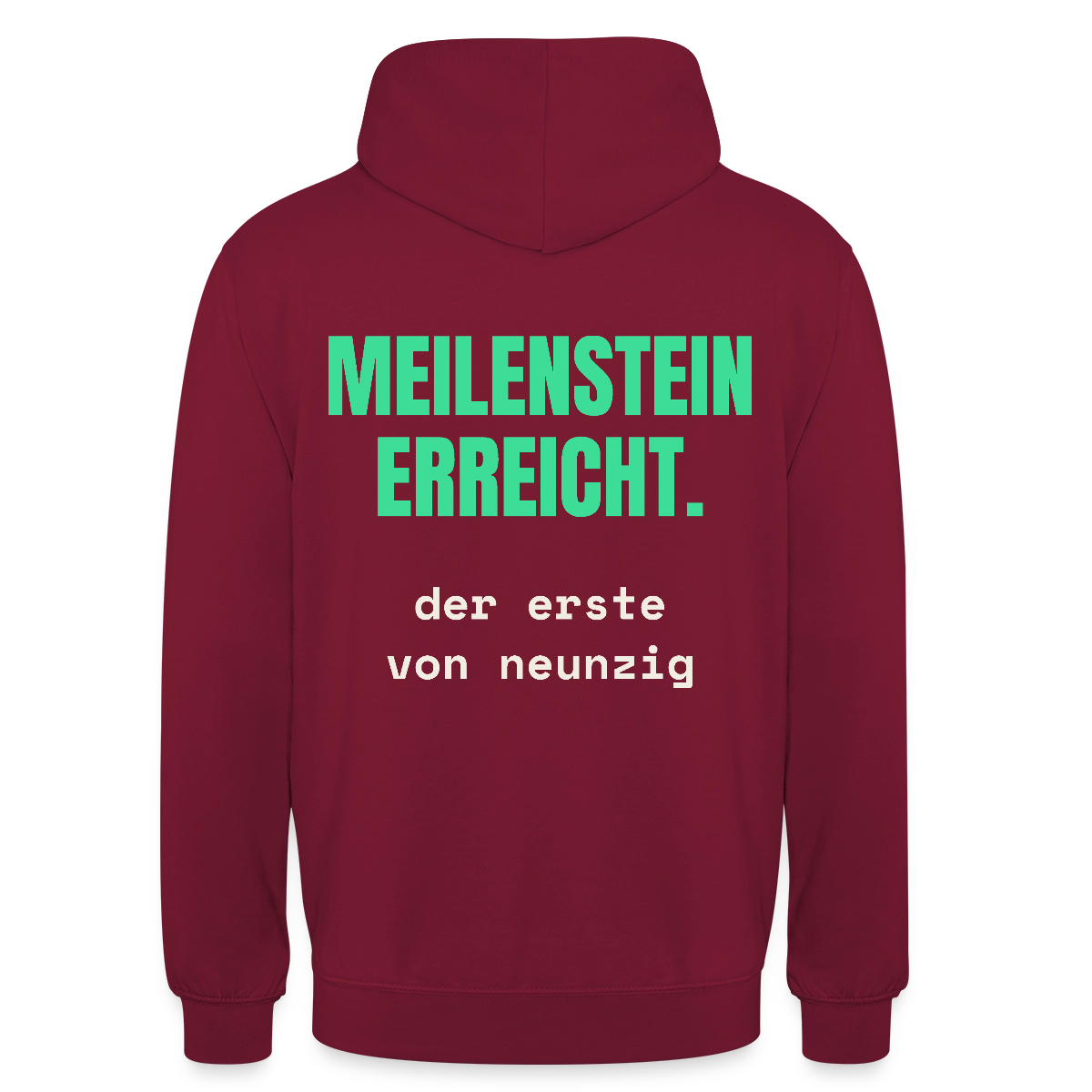 Meilenstein erreicht. Der erste von neunzig. Motiv-Hoodie unisex, Farbe Bordeaux