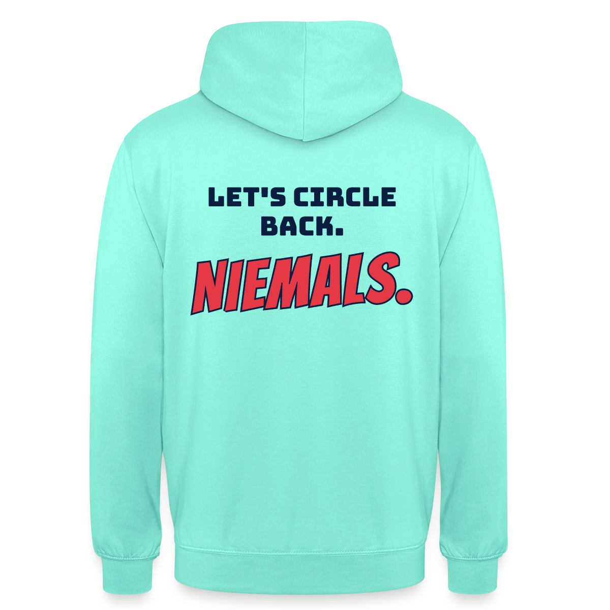 "Let's circle back. Niemals." Motiv-Hoodie unisex, Farbe Mint