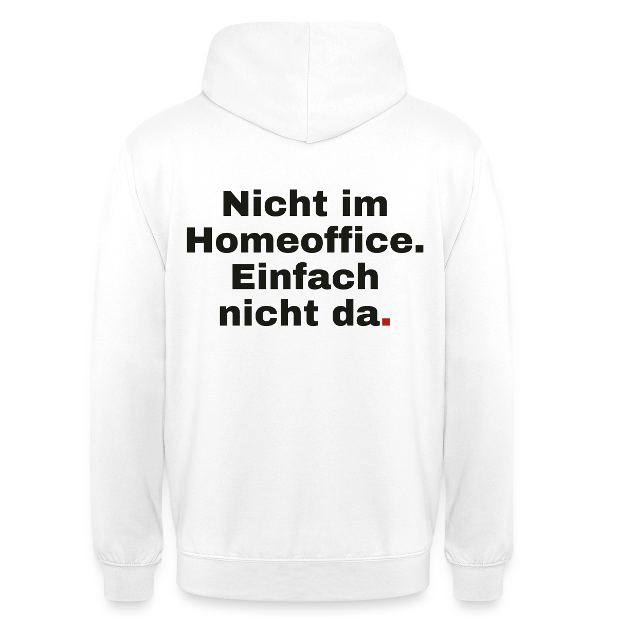 Einfach nicht da Motiv-Hoodie unisex, Farbe Weiß