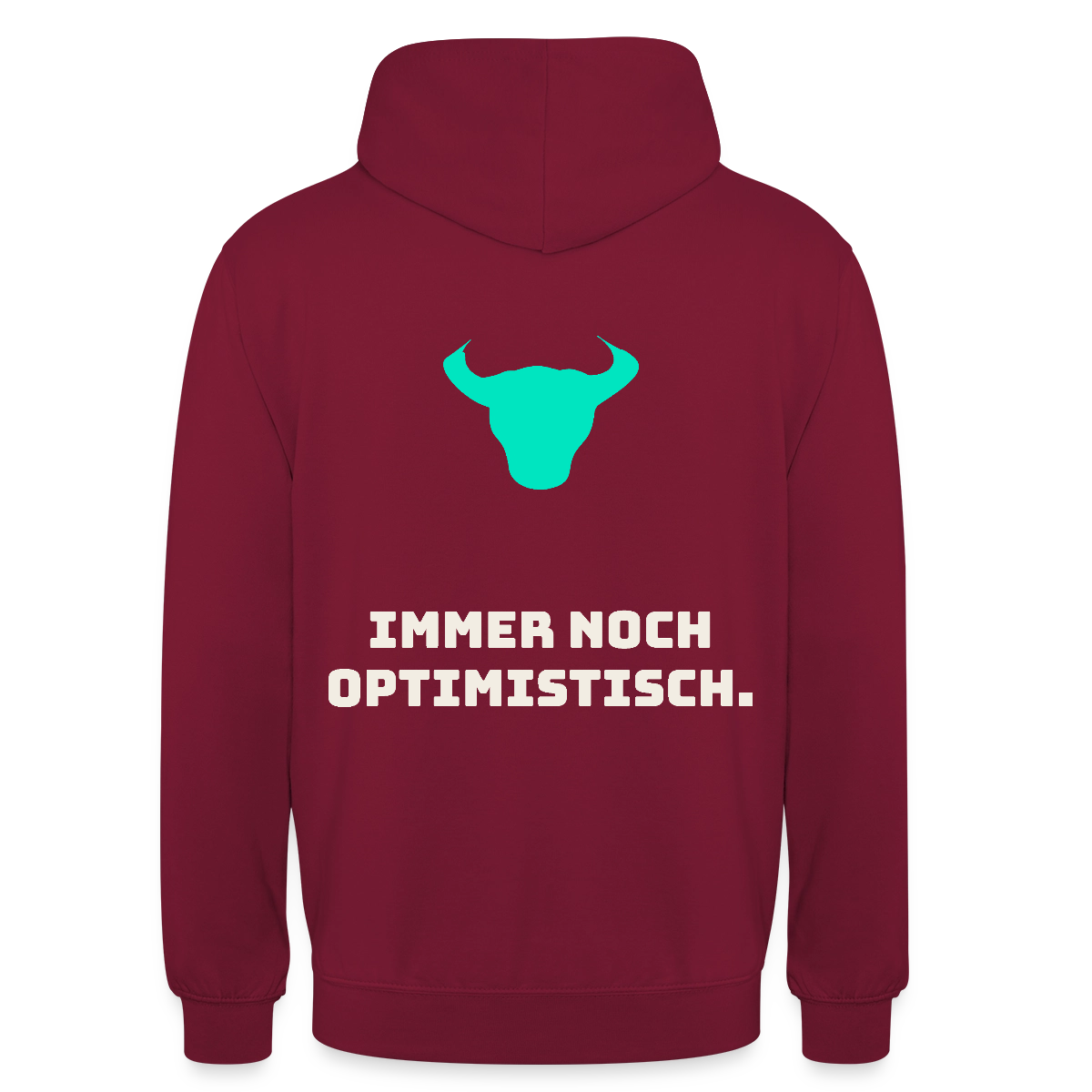 Immer noch optimistisch. Motiv-Hoodie unisex, Farbe Bordeaux