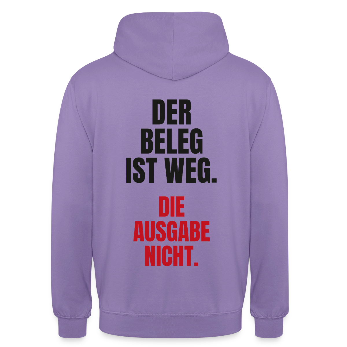 "Der Beleg ist weg. Die Ausgabe nicht." Motiv-Hoodie unisex, Farbe Lavendel