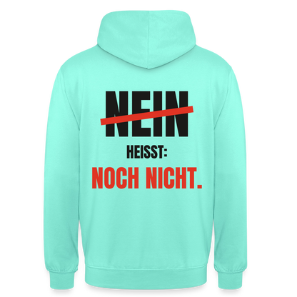 Nein heißt: noch nicht. Motiv-Hoodie unisex, Farbe Mint