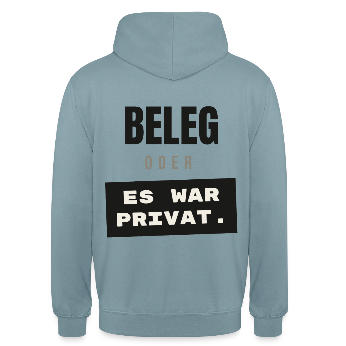 "Beleg oder es war privat." Motiv-Hoodie unisex, Farbe Nebelblau