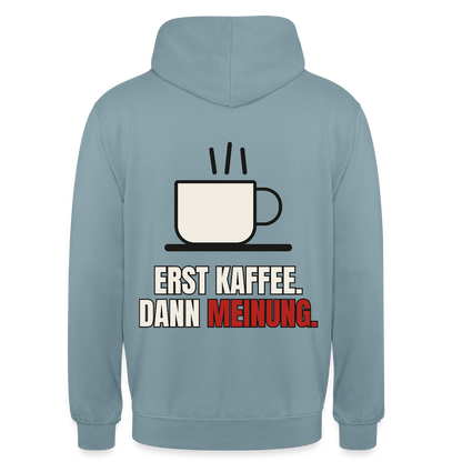 "Erst Kaffee. Dann Meinung." Motiv-Hoodie unisex, Farbe Nebelblau