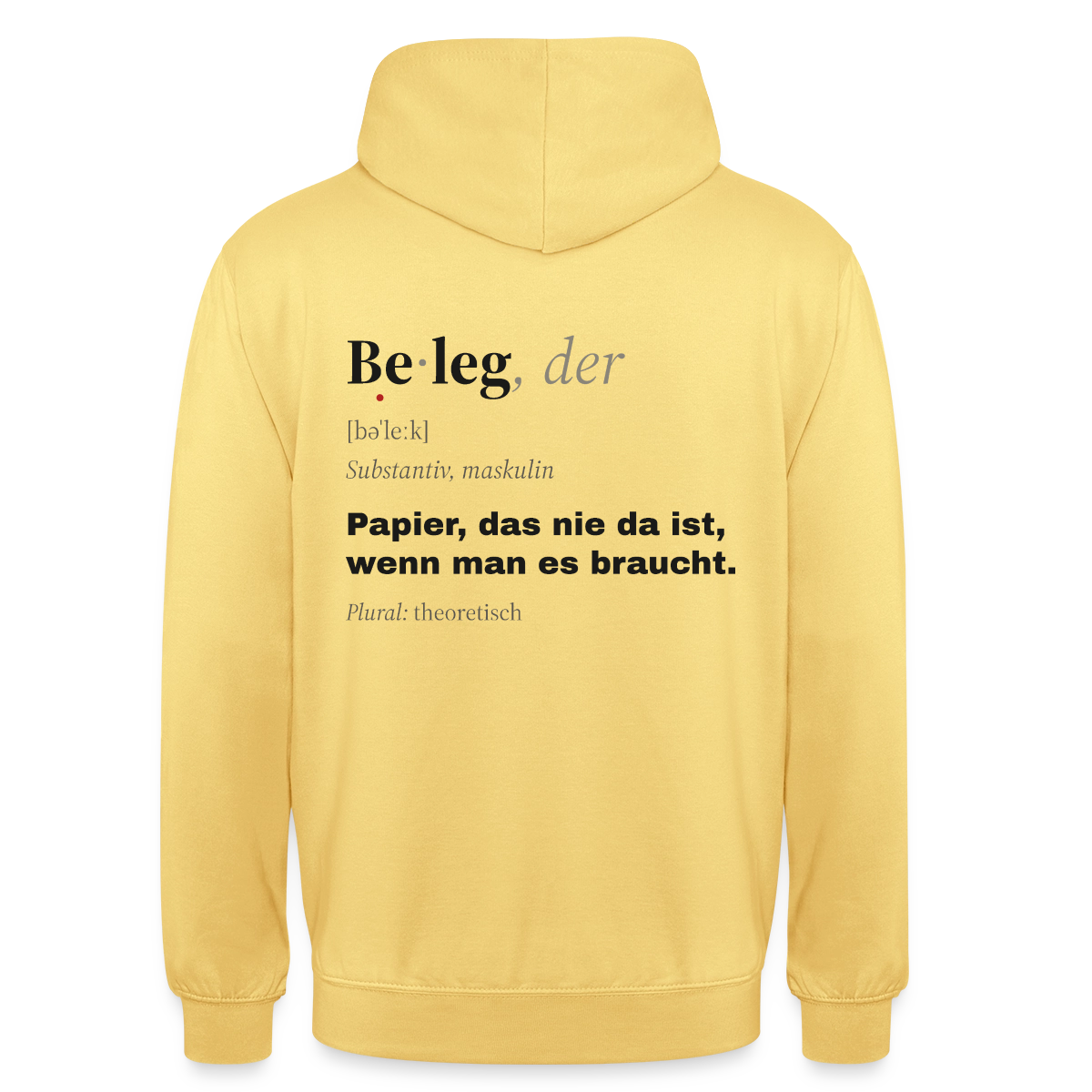 "Beleg, der: Papier, das nie da ist, wenn man es braucht." Motiv-Hoodie unisex, Farbe Zitronengelb