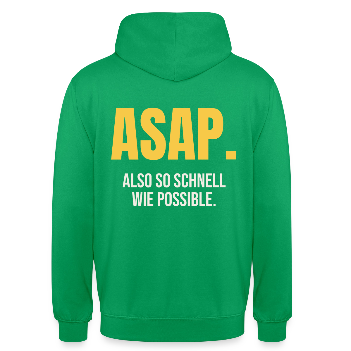 "ASAP. Also so schnell wie possible." Motiv-Hoodie unisex, Farbe Kelly Green
