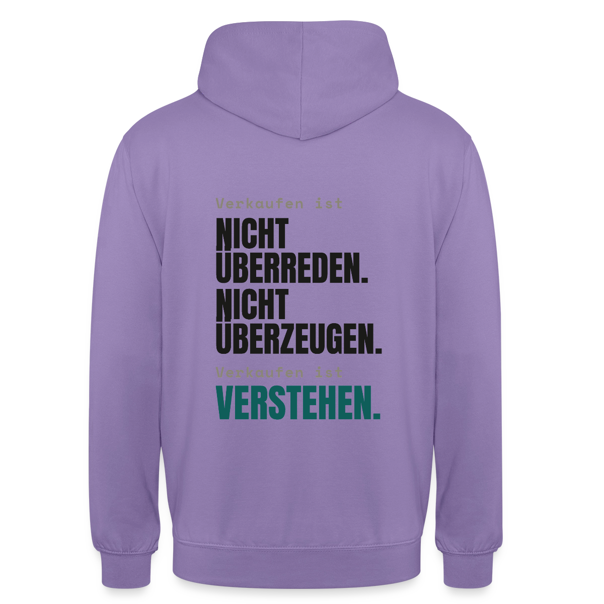 Verkaufen ist nicht überreden. Verkaufen ist verstehen. Motiv-Hoodie unisex, Farbe Lavendel