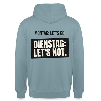 "Montag: let's go. Dienstag: let's not." Motiv-Hoodie unisex, Farbe Nebelblau
