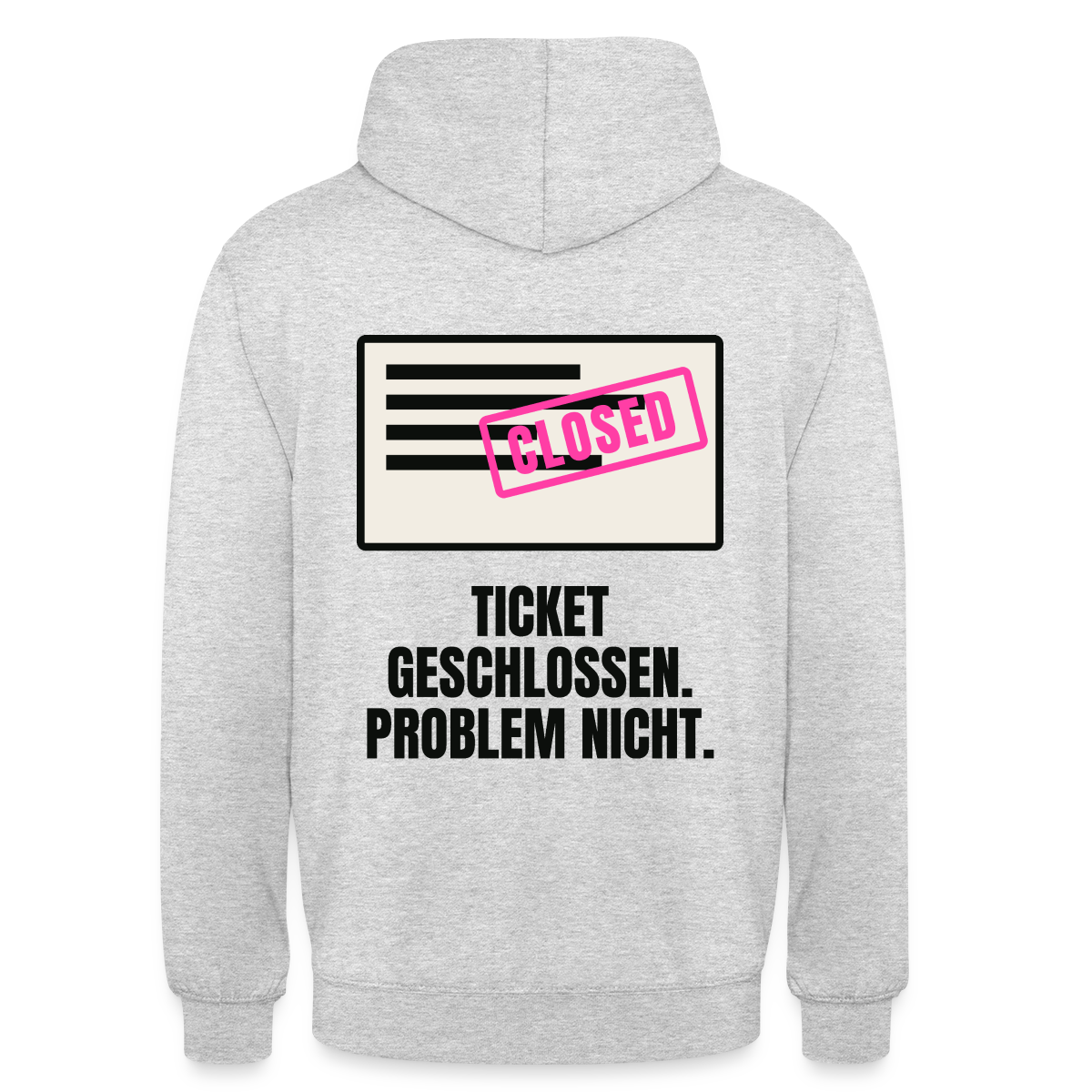 Ticket geschlossen. Problem nicht. Motiv-Hoodie unisex, Farbe Hellgrau meliert