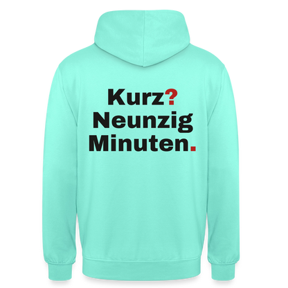 "Kurz? Neunzig Minuten." Motiv-Hoodie unisex, Farbe Mint