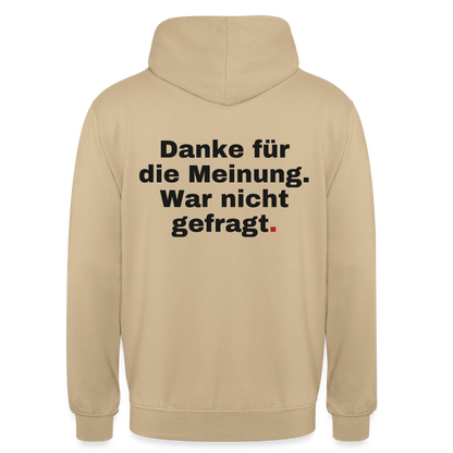 "Danke für die Meinung. War nicht gefragt." Motiv-Hoodie unisex, Farbe Beige