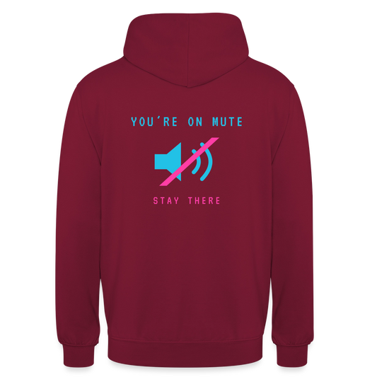 You're on mute. Stay there. Motiv-Hoodie unisex, Farbe Bordeaux