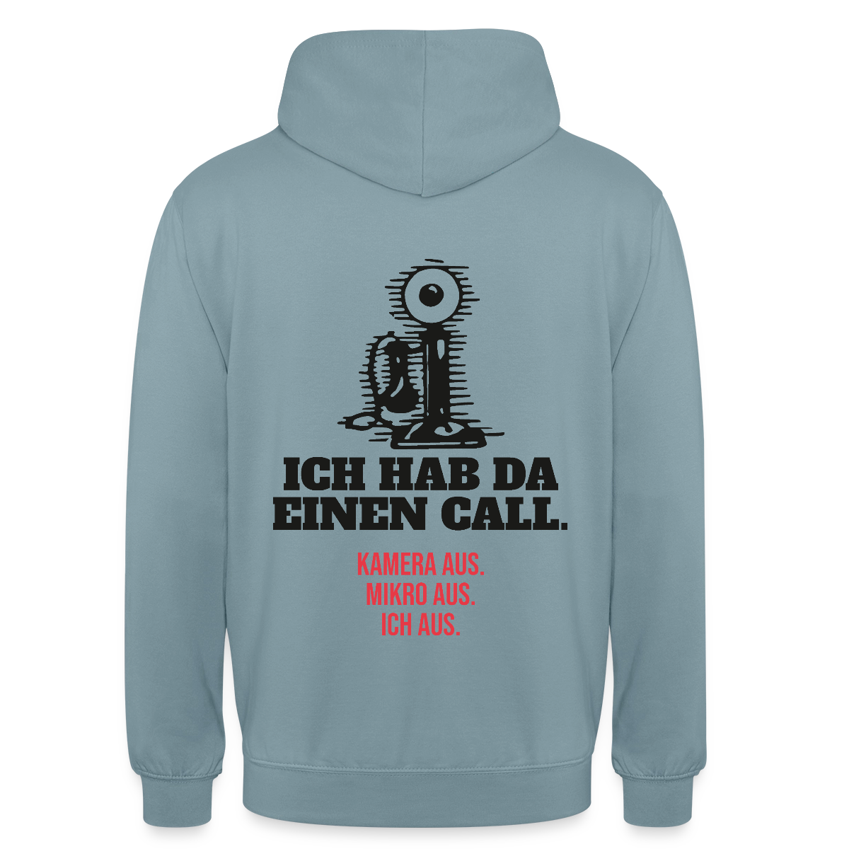 Ich hab da einen Call. Kamera aus. Mikro aus. Ich aus. Motiv-Hoodie unisex, Farbe Nebelblau
