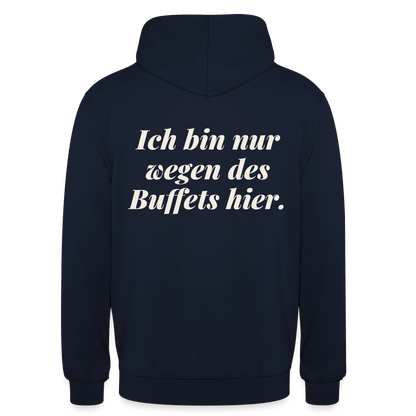 "Ich bin nur wegen des Buffets hier." Motiv-Hoodie unisex, Farbe Navy