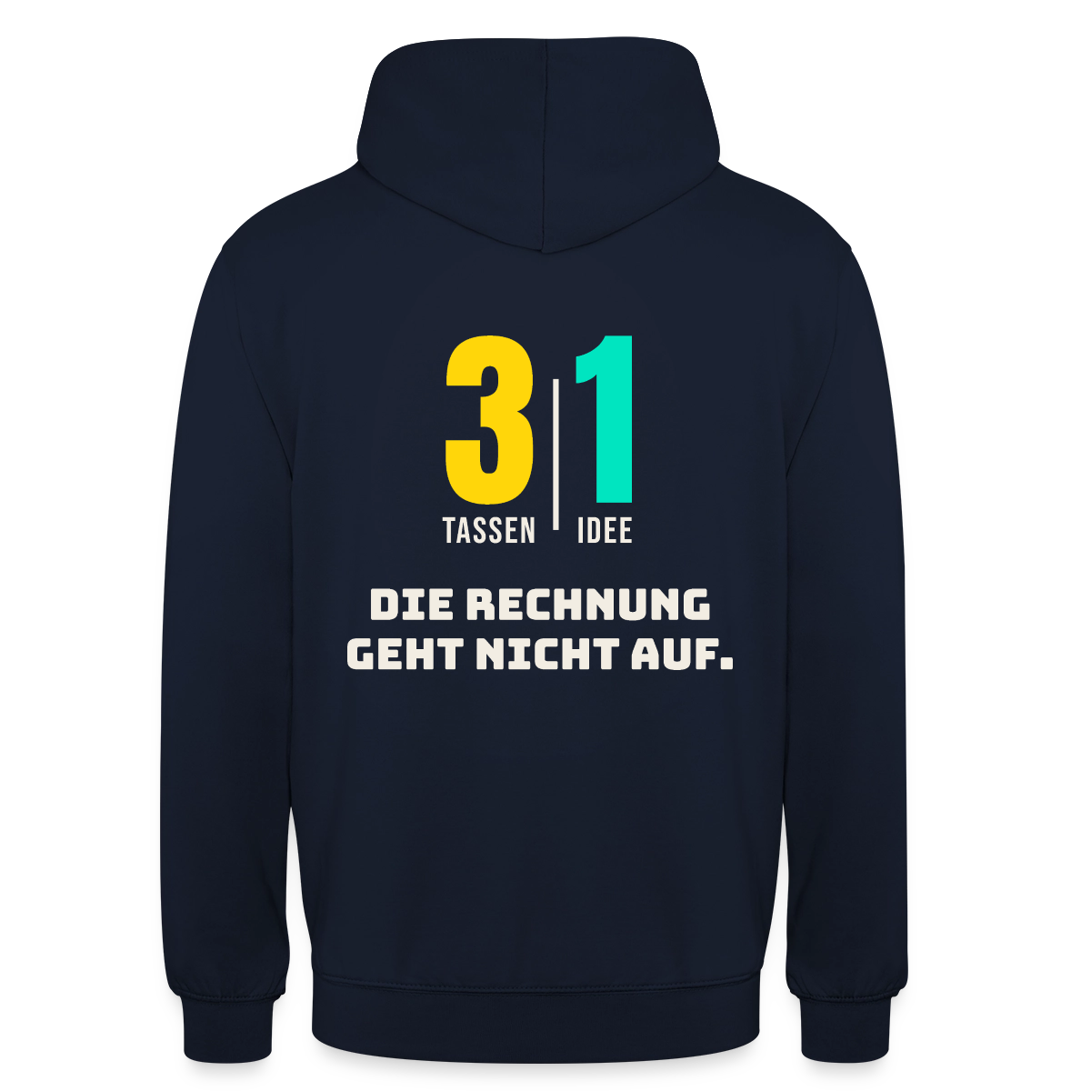 "3 Tassen, 1 Idee. Die Rechnung geht nicht auf." Motiv-Hoodie unisex, Farbe Navy