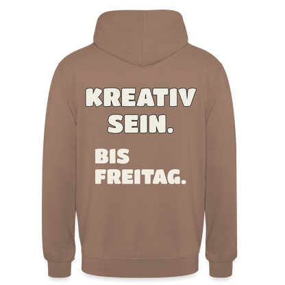 Kreativ sein. Bis Freitag. Motiv-Hoodie unisex, Farbe Mokka