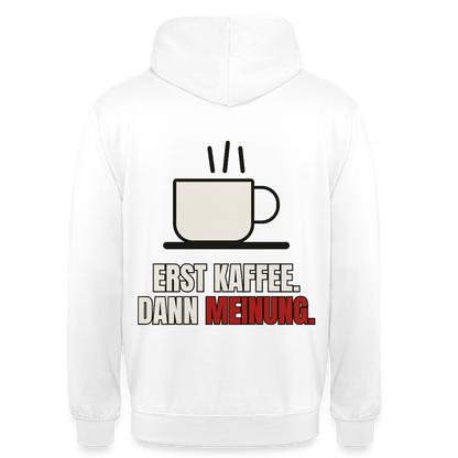 "Erst Kaffee. Dann Meinung." Motiv-Hoodie unisex, Farbe Weiß