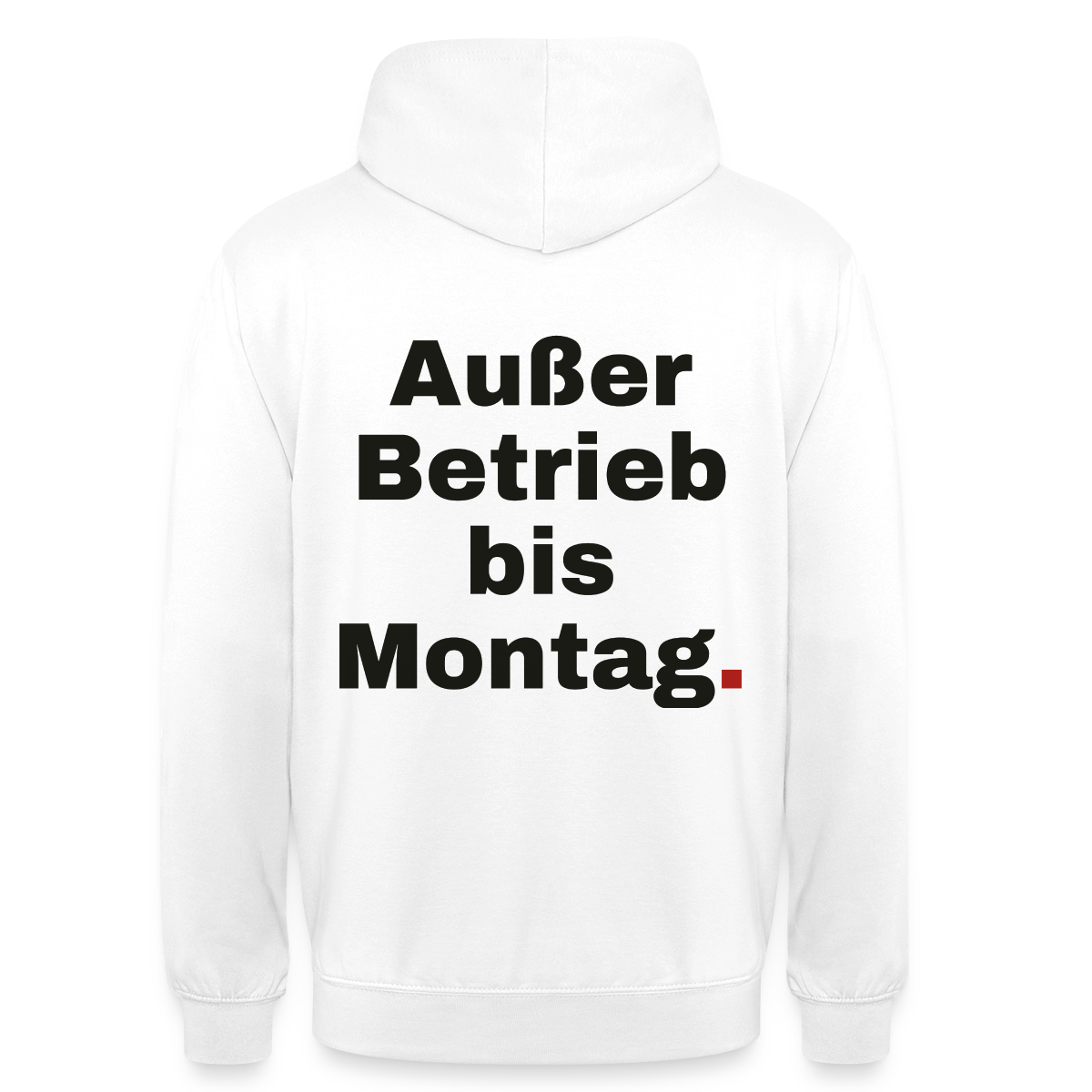 "Außer Betrieb bis Montag." Motiv-Hoodie unisex, Farbe Weiß