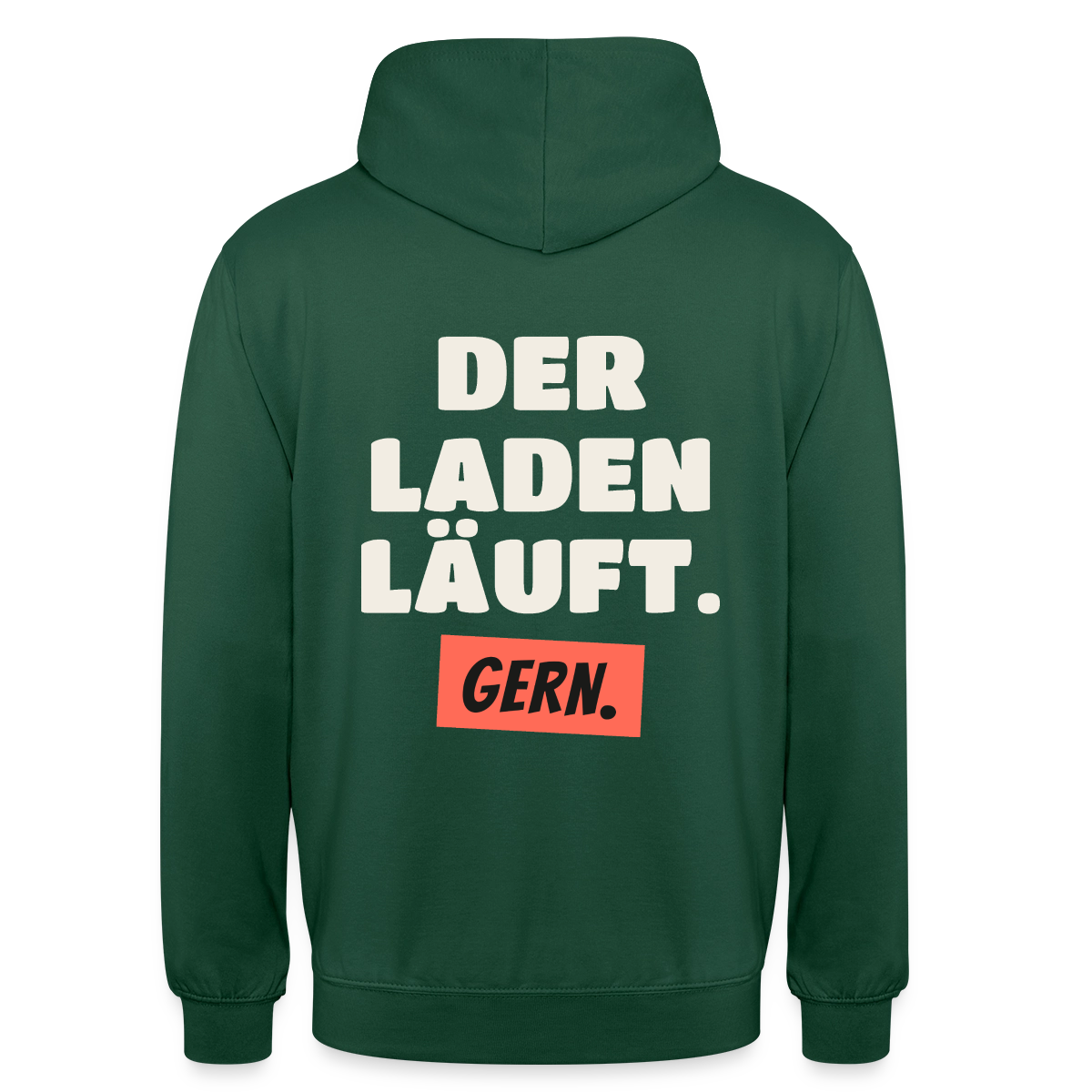 Der Laden läuft. Gern. Motiv-Hoodie unisex, Farbe Flaschengrün