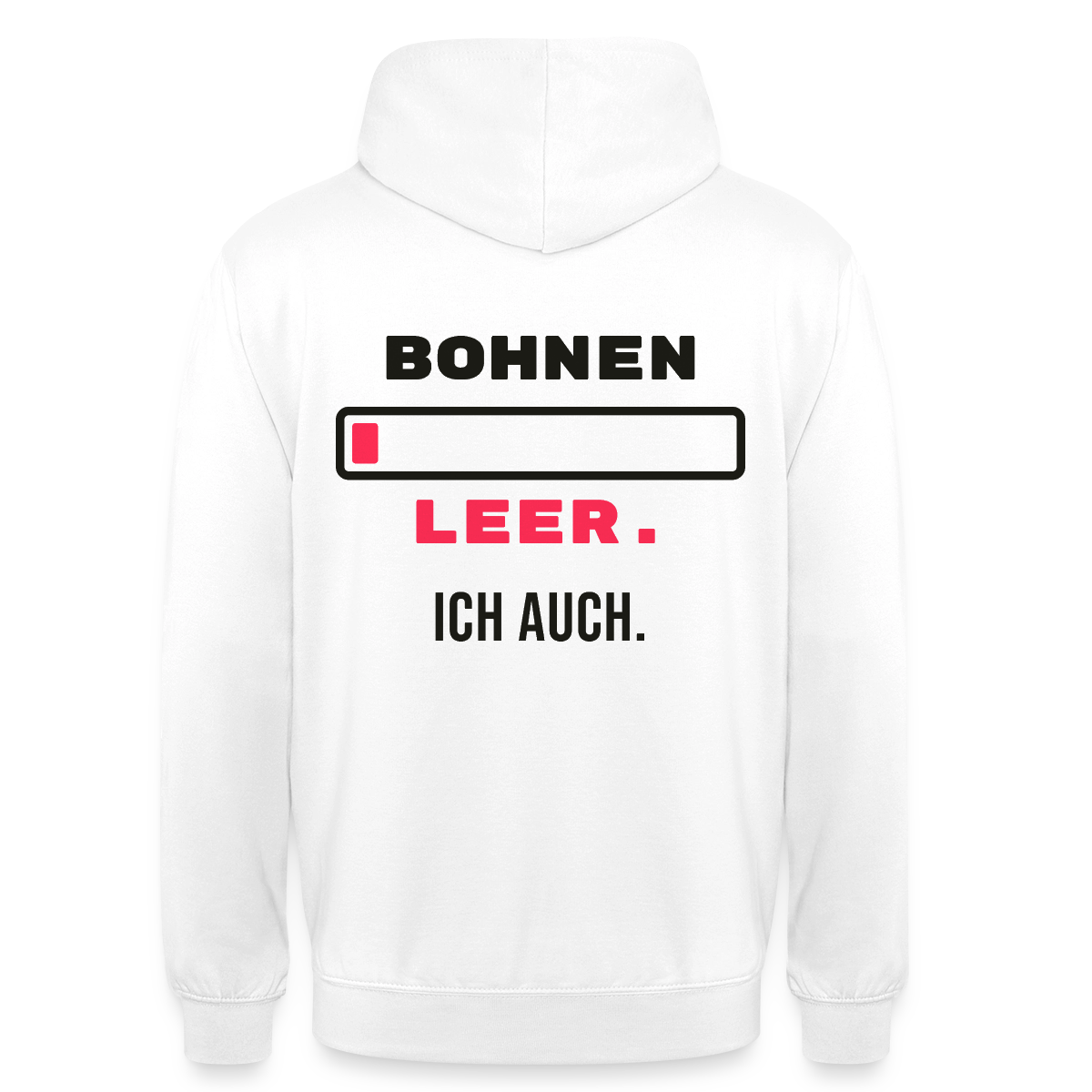 "Bohnen leer. Ich auch." Motiv-Hoodie unisex, Farbe Weiß