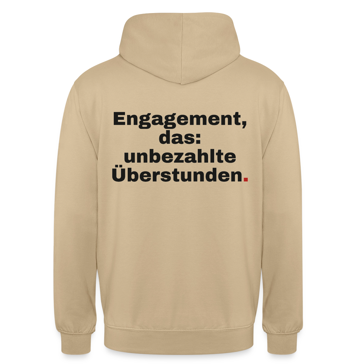 "Engagement, das: unbezahlte Überstunden." Motiv-Hoodie unisex, Farbe Beige
