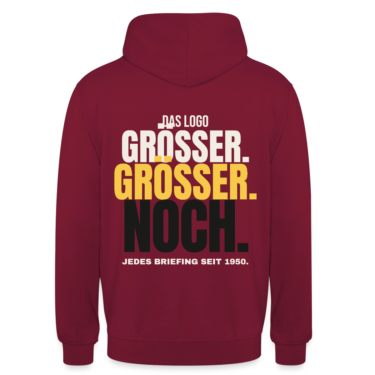 Das Logo größer. Größer. Noch. Jedes Briefing seit 1950. Motiv-Hoodie unisex, Farbe Bordeaux