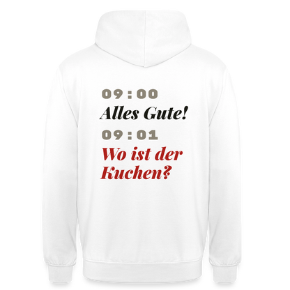"09:00 Alles Gute! 09:01 Wo ist der Kuchen?" Motiv-Hoodie unisex, Farbe Weiß