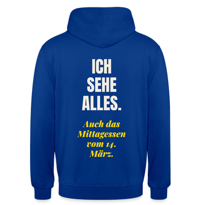 "Ich sehe alles. Auch das Mittagessen vom 14. März." Motiv-Hoodie unisex, Farbe Royalblau