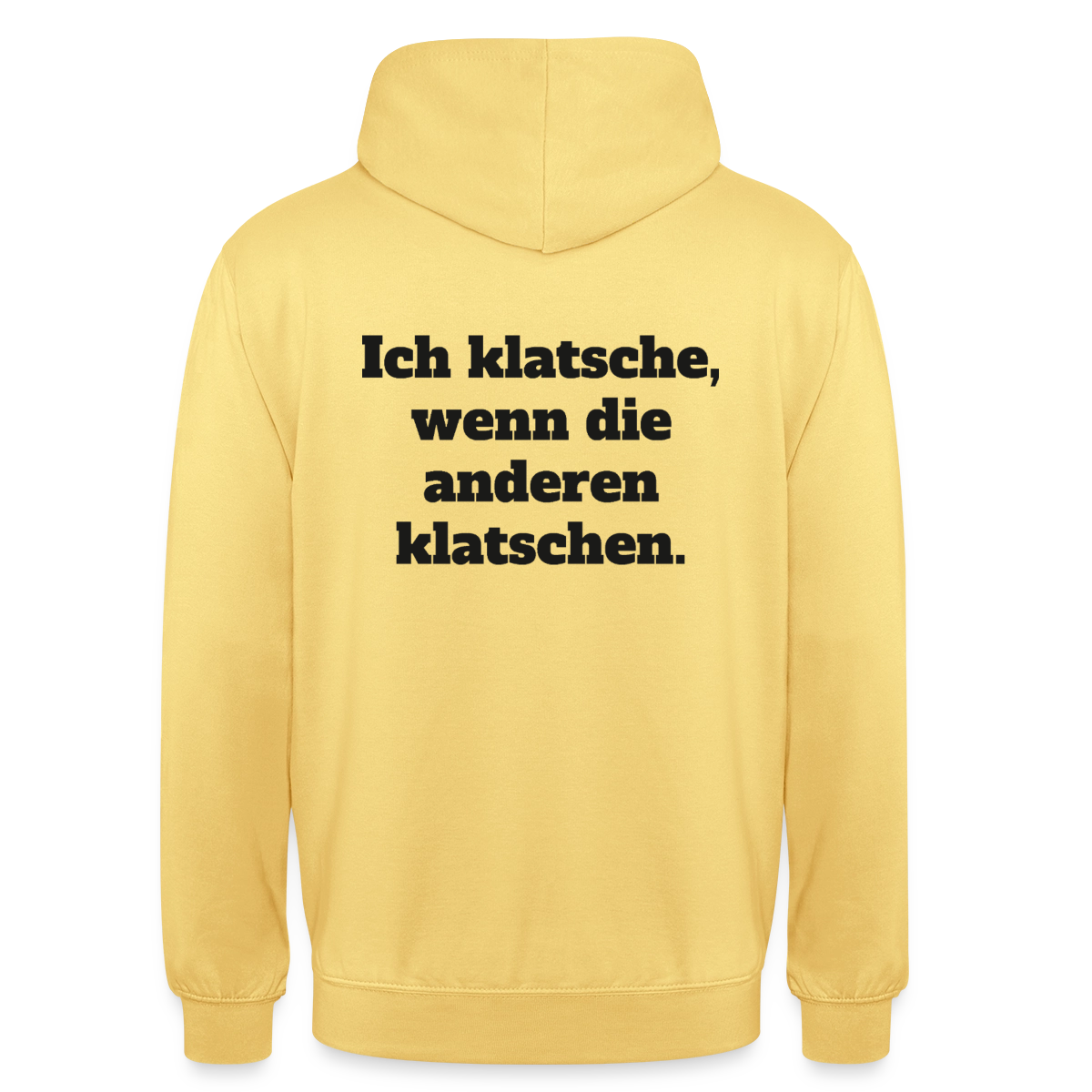 Ich klatsche, wenn die anderen klatschen. Motiv-Hoodie unisex, Farbe Zitronengelb
