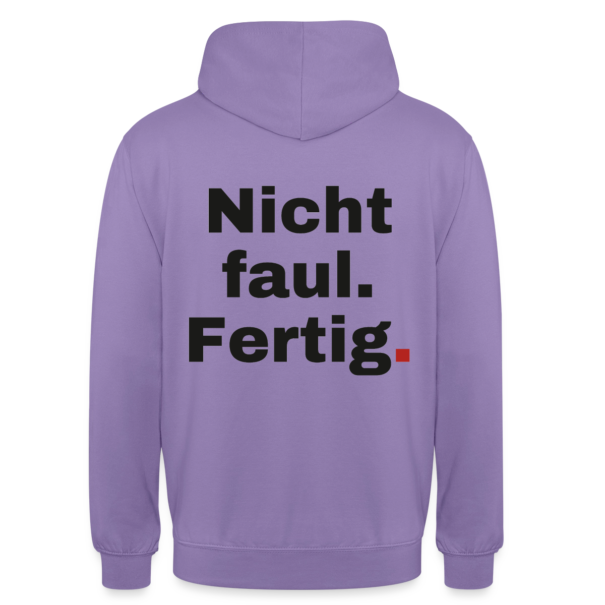 "Nicht faul. Fertig." Motiv-Hoodie unisex, Farbe Lavendel