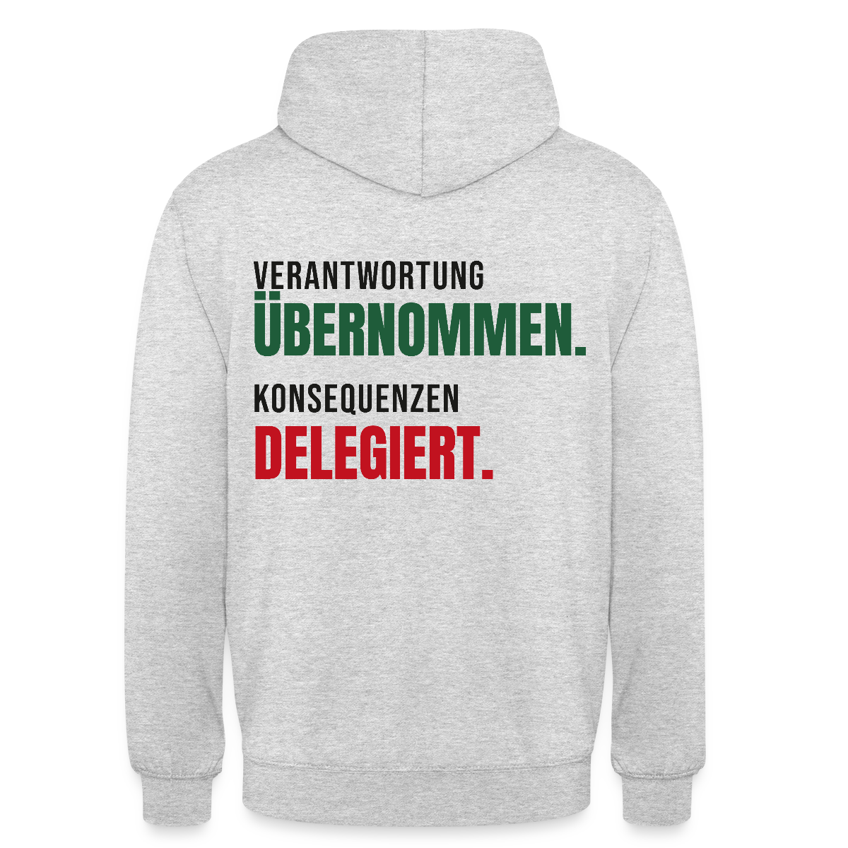 Verantwortung übernommen. Konsequenzen delegiert. Motiv-Hoodie unisex, Farbe Hellgrau meliert