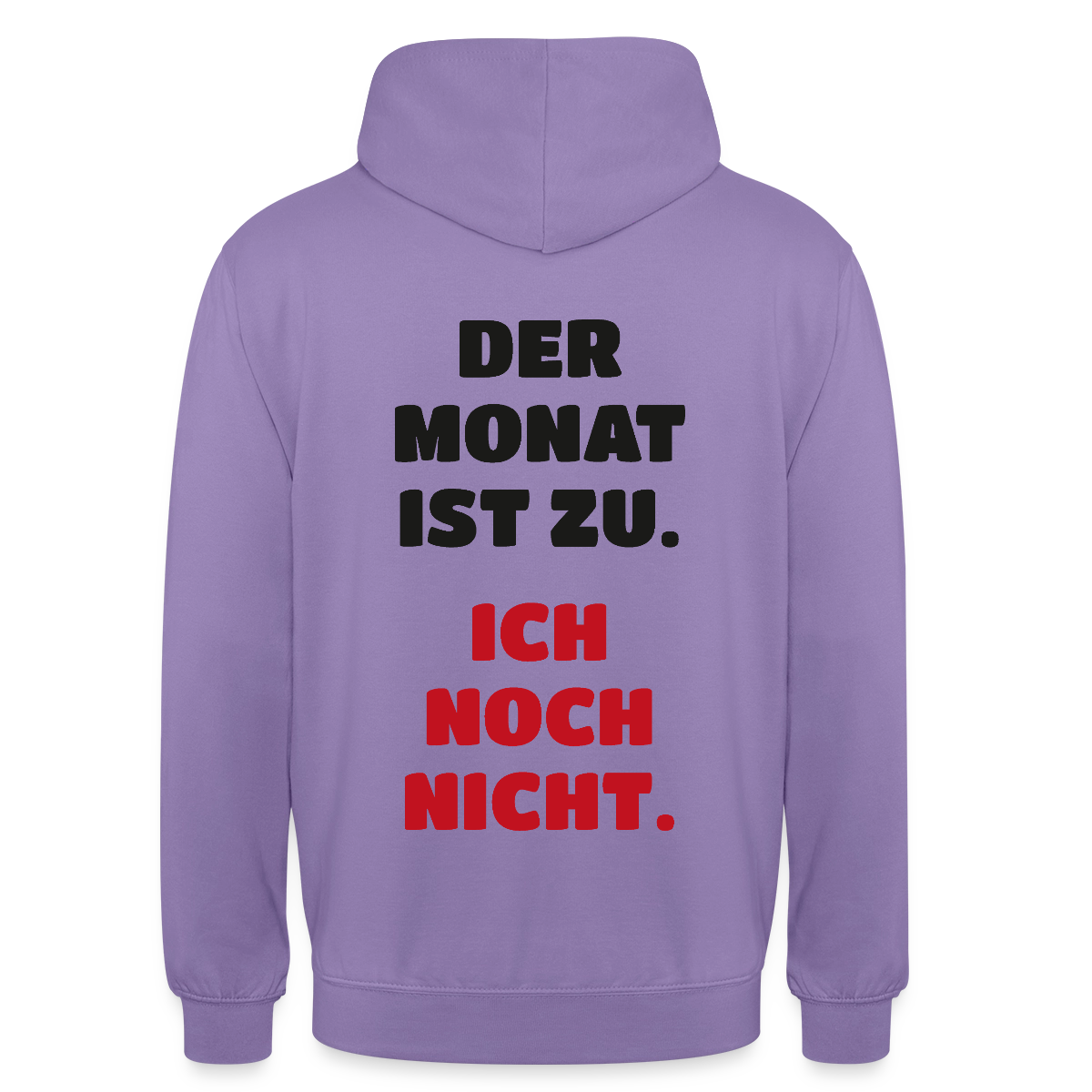 "Der Monat ist zu. Ich noch nicht." Motiv-Hoodie unisex, Farbe Lavendel