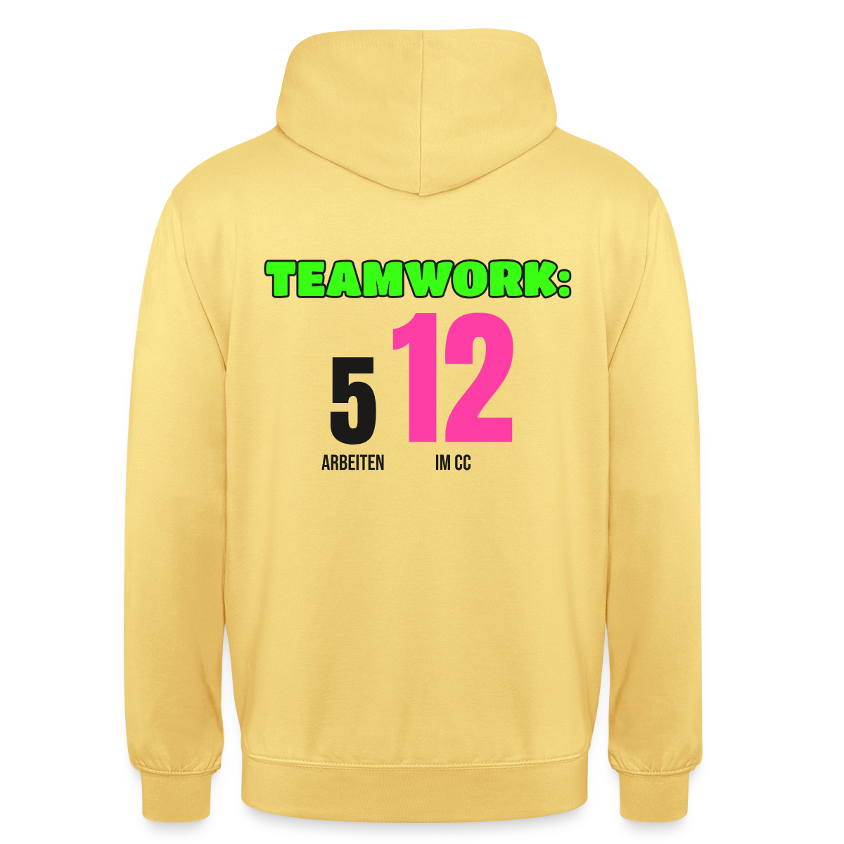 "Teamwork: 5 arbeiten, 12 im CC" Motiv-Hoodie unisex, Farbe Zitronengelb