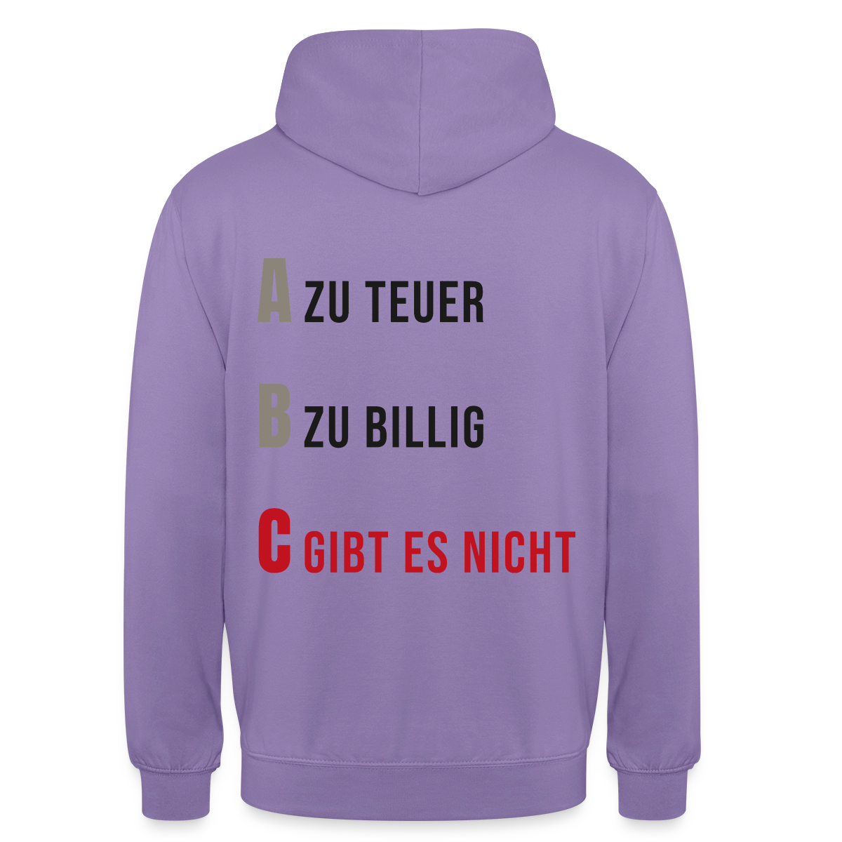 "A zu teuer. B zu billig. C gibt es nicht." Motiv-Hoodie unisex, Farbe Lavendel