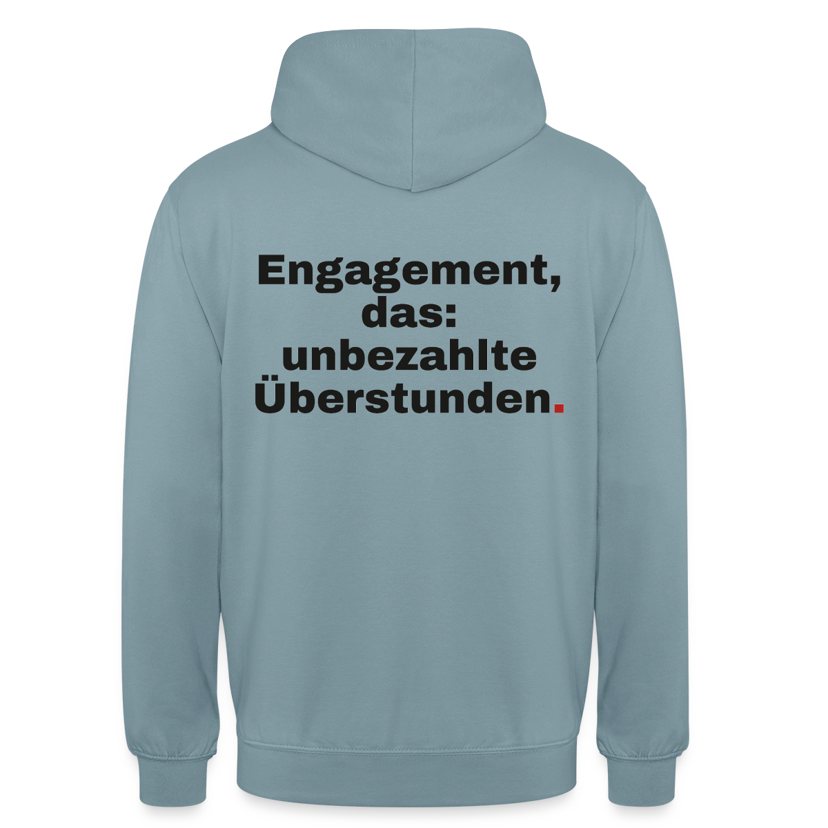 "Engagement, das: unbezahlte Überstunden." Motiv-Hoodie unisex, Farbe Nebelblau