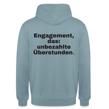 "Engagement, das: unbezahlte Überstunden." Motiv-Hoodie unisex, Farbe Nebelblau