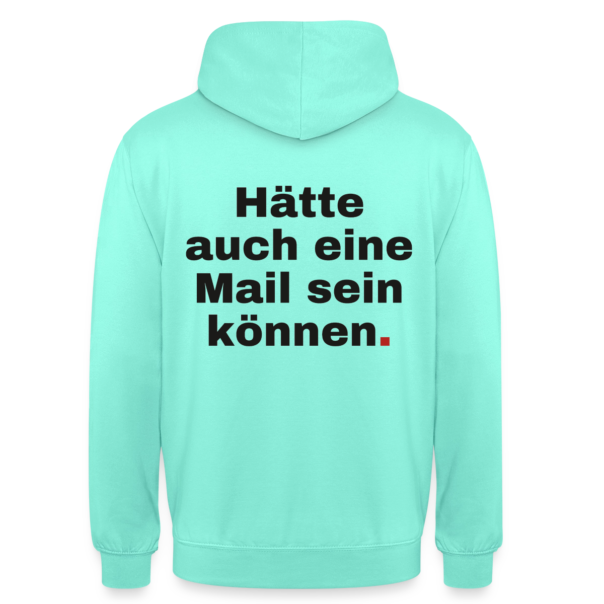 Hätte auch eine Mail sein können. Grotesk-Motiv Motiv-Hoodie unisex, Farbe Mint