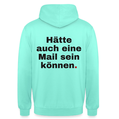 Hätte auch eine Mail sein können. Grotesk-Motiv Motiv-Hoodie unisex, Farbe Mint