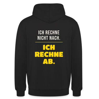 "Ich rechne nicht nach. Ich rechne ab." Motiv-Hoodie unisex, Farbe Schwarz
