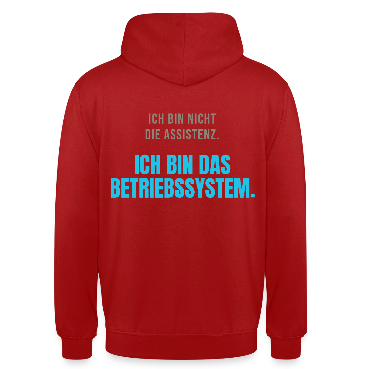 Ich bin nicht die Assistenz. Ich bin das Betriebssystem. Motiv-Hoodie unisex, Farbe Rot