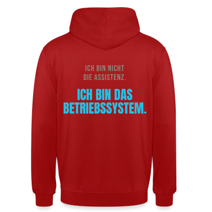 Ich bin nicht die Assistenz. Ich bin das Betriebssystem. Motiv-Hoodie unisex, Farbe Rot