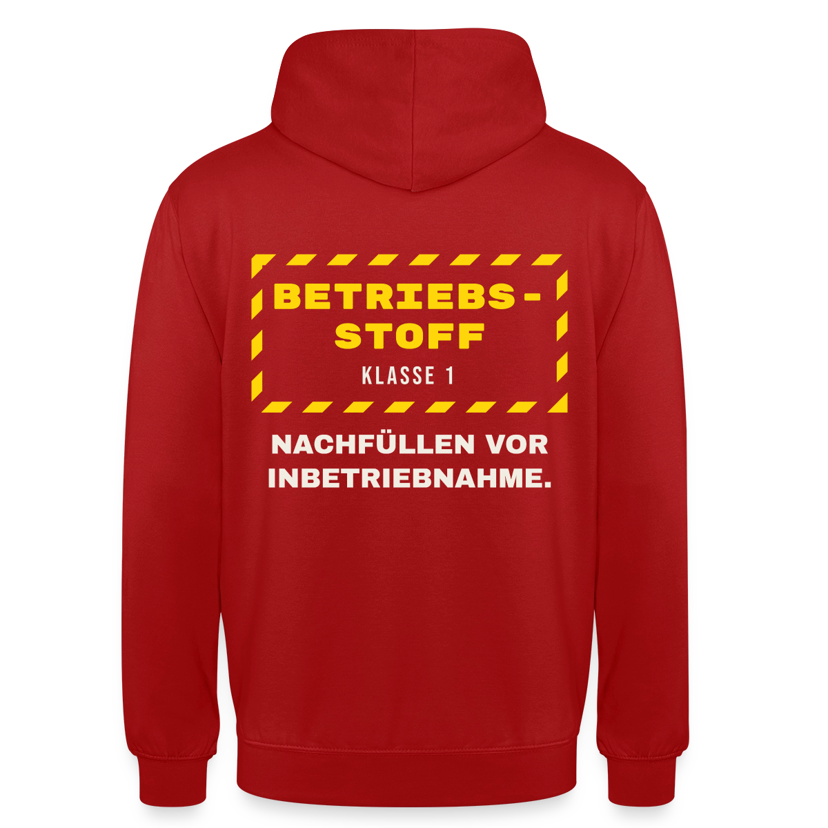 "Betriebsstoff Klasse 1. Nachfüllen vor Inbetriebnahme." Motiv-Hoodie unisex, Farbe Rot
