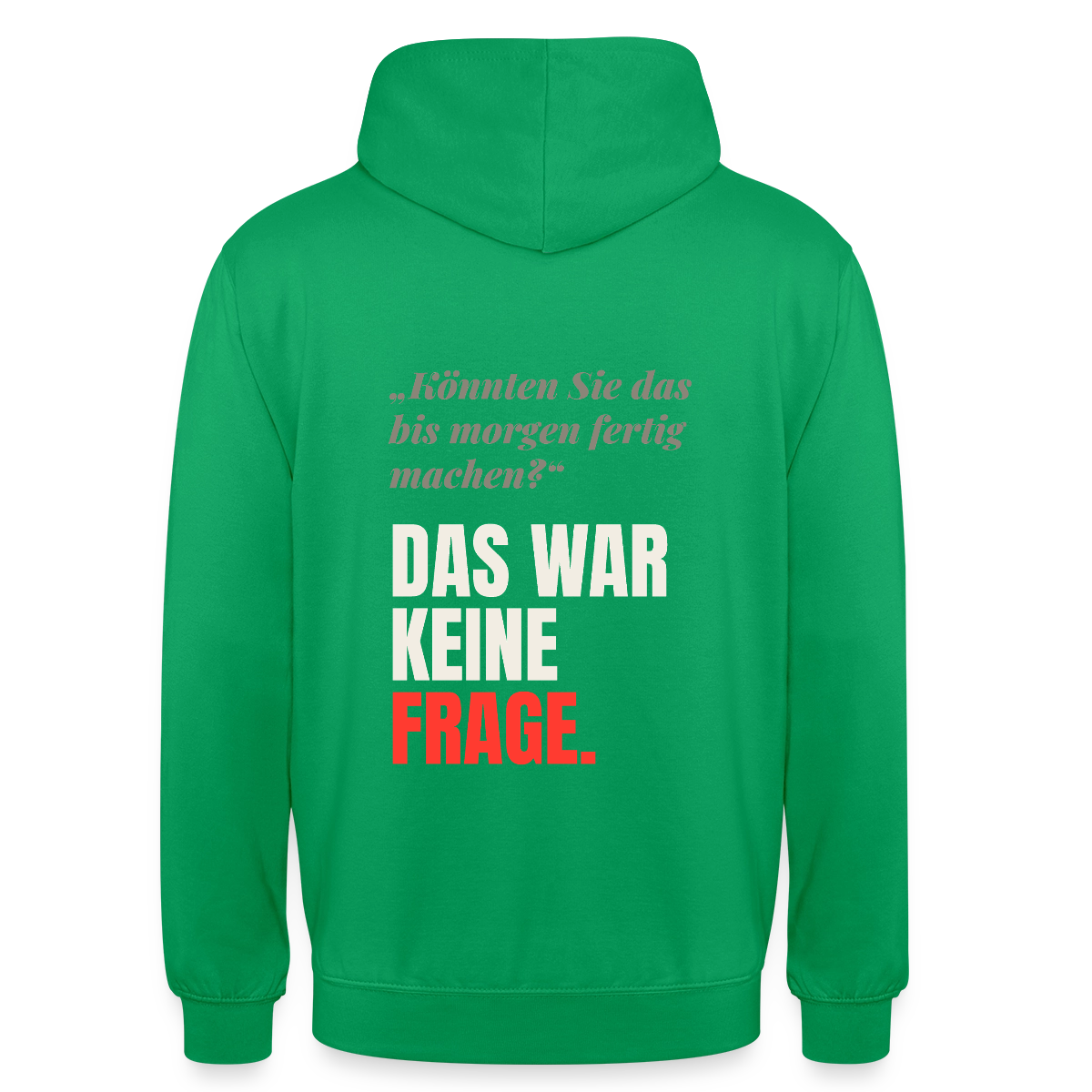 "Das war keine Frage." Motiv-Hoodie unisex, Farbe Kelly Green