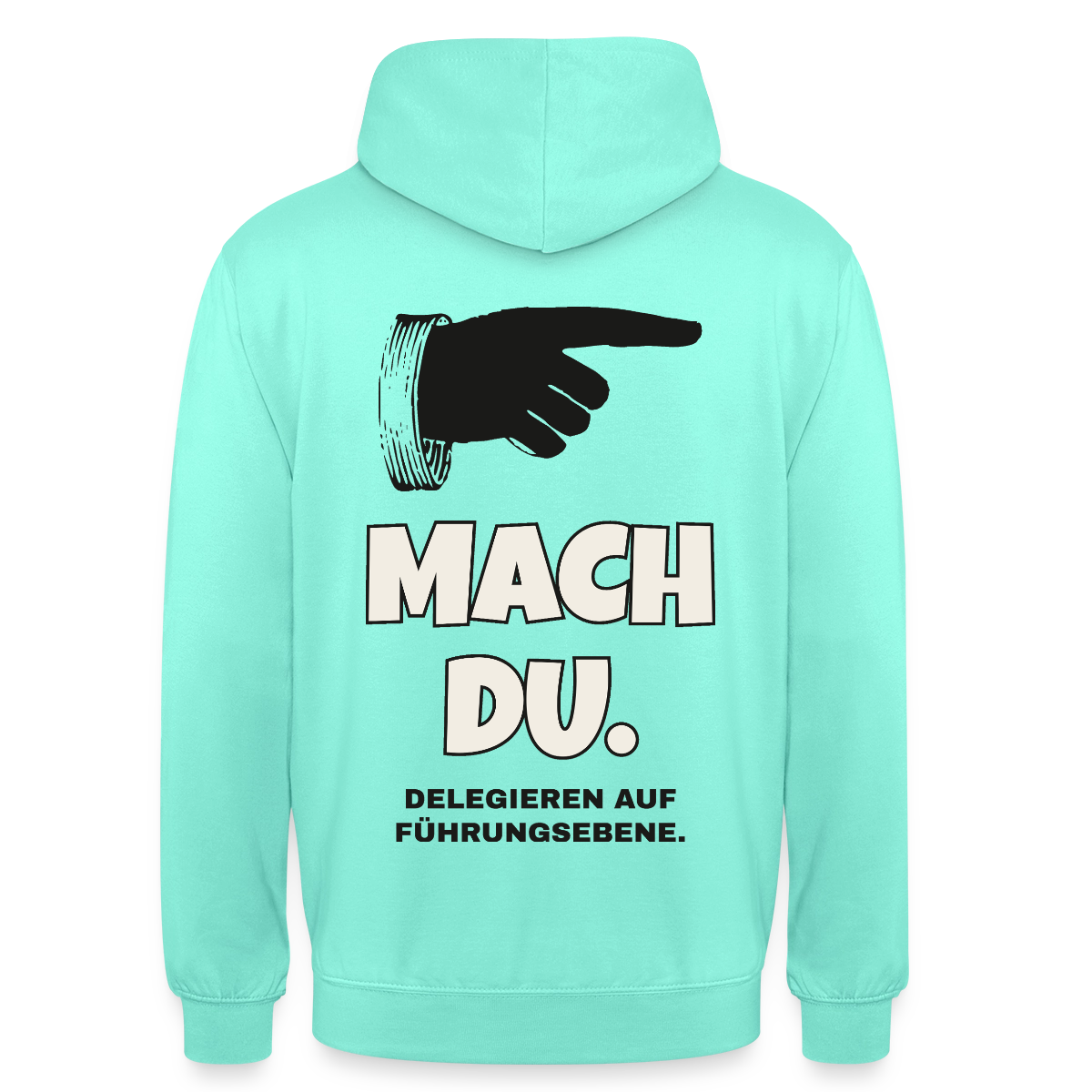 "Mach du. Delegieren auf Führungsebene." Motiv-Hoodie unisex, Farbe Mint