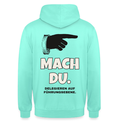 "Mach du. Delegieren auf Führungsebene." Motiv-Hoodie unisex, Farbe Mint
